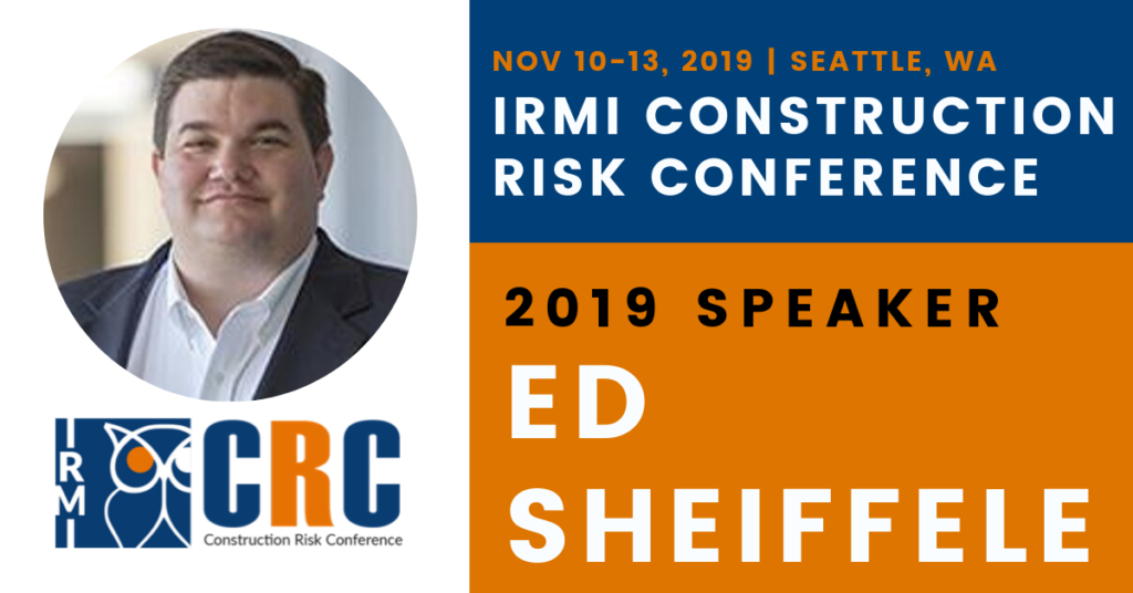 Ed Sheiffele of Berkley Construction Professional to Discuss Real Estate Development Trends & Challenges at IRMI Construction Risk Conference